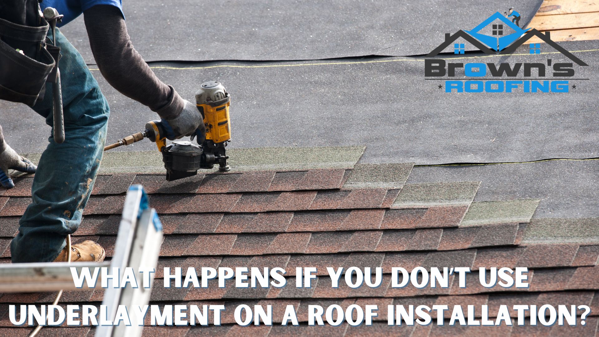 What Happens if You Don’t Use Underlayment on a Roof Installation